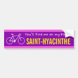 [ Thumbnail: "You’Ll Find Me On My Bike in Saint-Hyacinthe" Bumper Sticker ]
