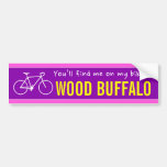 [ Thumbnail: "You’Ll Find Me On My Bike in Wood Buffalo" Bumper Sticker ]