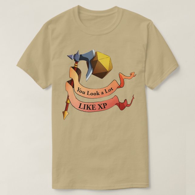 You look a lot like xp T-Shirt (Design Front)