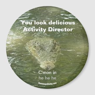 You look delicious Activity Director fun Magnet