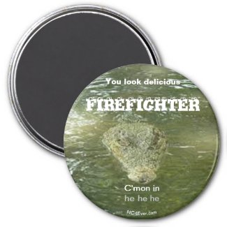 You look delicious Firefighter magnet