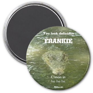 You look delicious FRANKIE fun magnet