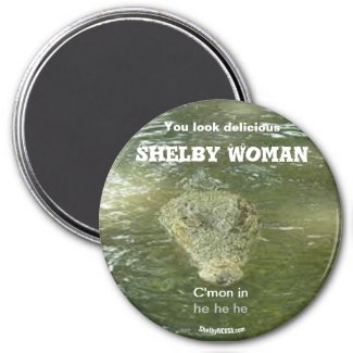 You look delicious Shelby Woman fun magnet
