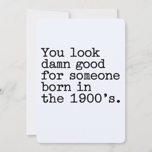 You Look Good For Someone Born In The 1900's Funny Holiday Card (Front)
