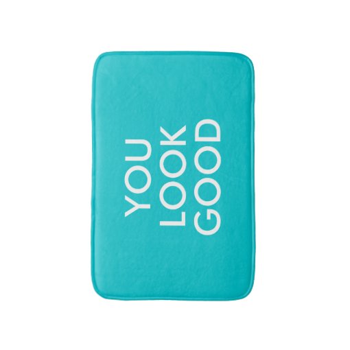 You look good hipster humor quote funny saying bathroom mat Zazzle