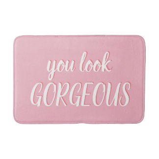you look GORGEOUS in pink Bathroom Mat