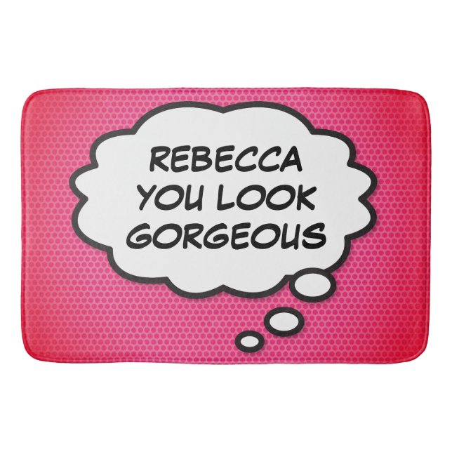 YOU LOOK GORGEOUS Personalized Fun Pink Bath Mat (Front)