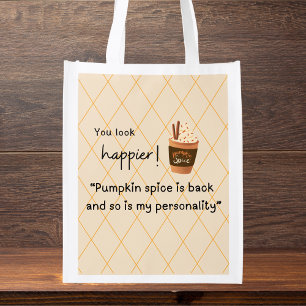 You look happier!, Pumpkin spice Grocery Bag