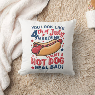 You Look Like 4th Of July Makes Me Want A Hot Dog Throw Pillow