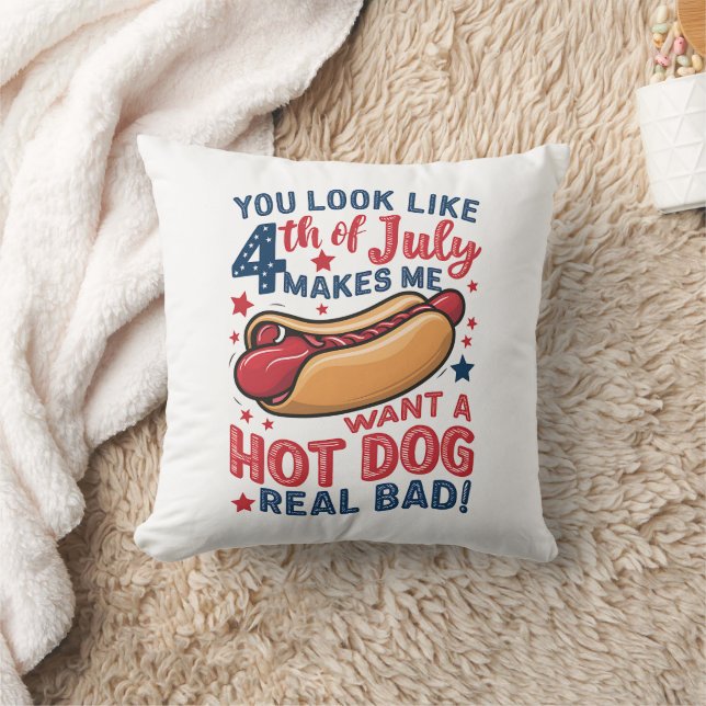 You Look Like 4th Of July Makes Me Want A Hot Dog  Throw Pillow (Blanket)