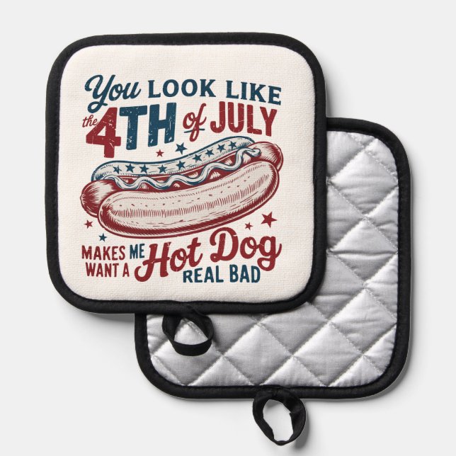 You Look Like 4th of July Makes want a Hotdog  Pot Holder (Front/Back)