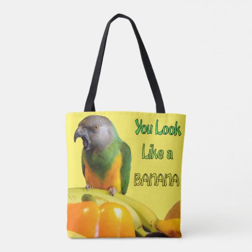 You Look Like a Banana Senegal Parrot and Fruit Tote Bag