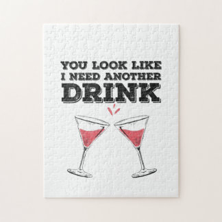 You Look Like I Need Another Drink Flirty Humor Jigsaw Puzzle
