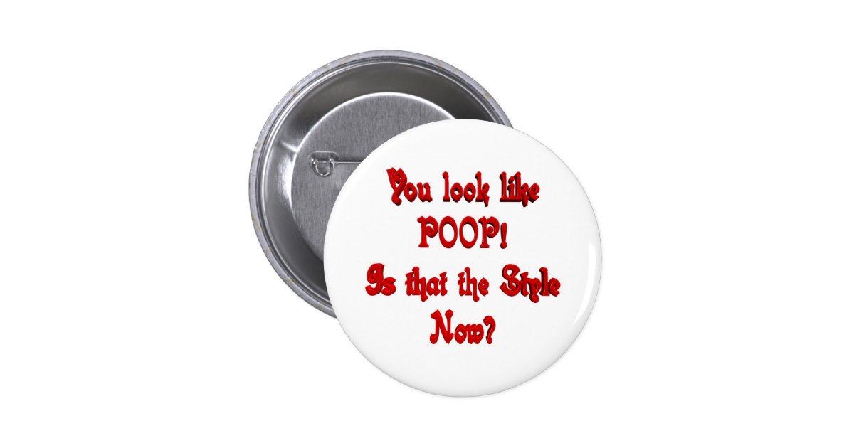 You look like Poop Button | Zazzle