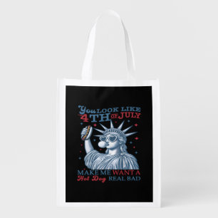 You Look Like The 4th July Makes Me Want A Hot Dog Grocery Bag