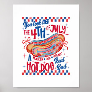 You Look Like The 4th Of July Funny Hot Dog Design Poster