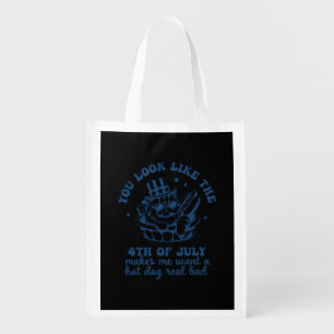 You Look Like The 4th Of July Makes Me Want A Hot  Grocery Bag
