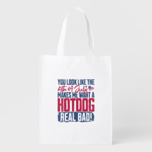 You Look Like The 4th Of July Makes Me Want A Hot Grocery Bag