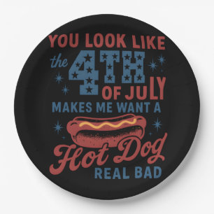 You Look Like The 4th Of July Makes Me Want A Hot Paper Plates