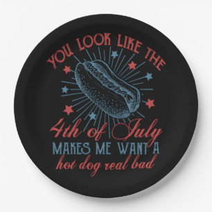 You Look Like The 4th Of July Makes Me Want A Hot Paper Plates