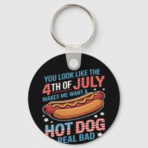 You Look Like The 4th Of July Makes Me Want Hot Do Keychain