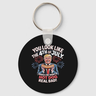 You Look Like The 4th Of July Makes Me Want Hotdog Keychain