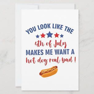 You Look Like the 4th of July Makes Me Want Invitation