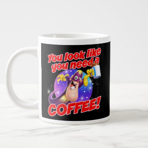 You look like you need a COFFEE! Giant Coffee Mug