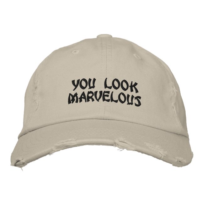 You Look Marvelous Embroidered Baseball Hat (Front)