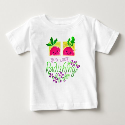 You Look Radishing _ Punny Garden Baby T_Shirt