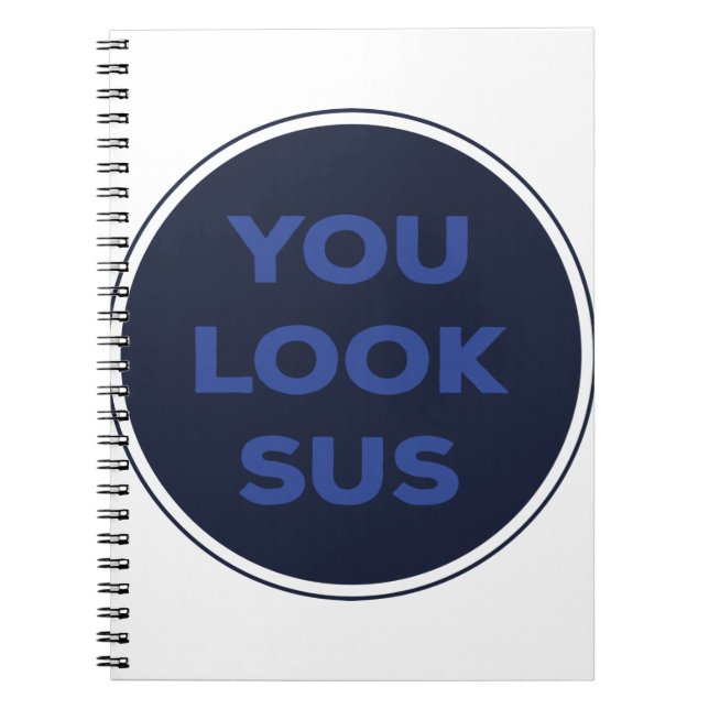 You Look SUS Great Quotes Gift Notebook (Front)