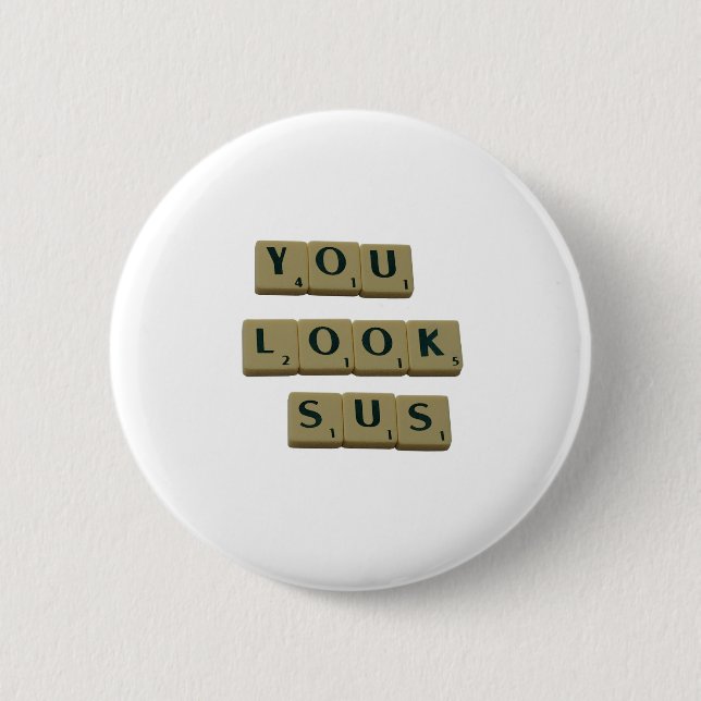 You Look SUS Letter Tiles Great Quotes Gift Button (Front)