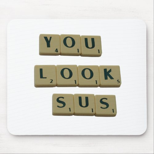 You Look SUS Letter Tiles Great Quotes Gift Mouse Pad
