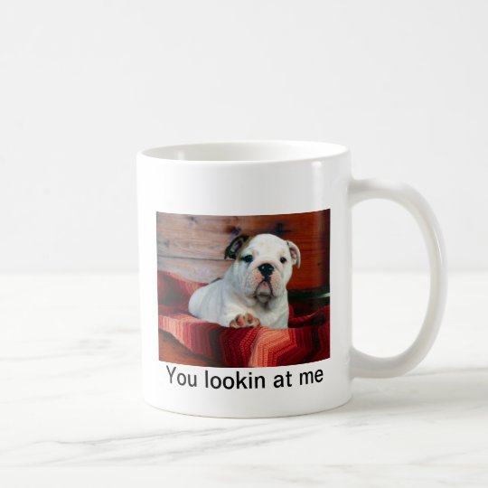 You lookin at me coffee mug