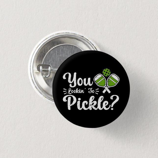 You Lookin to Pickle Pickleball Player Funny  Button (Front & Back)