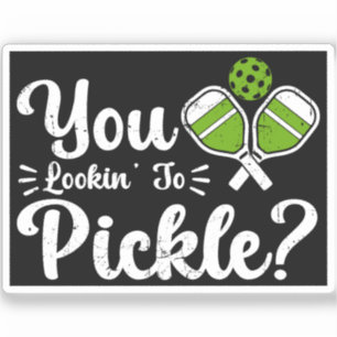 You Lookin to Pickle Pickleball Player Funny Sticker