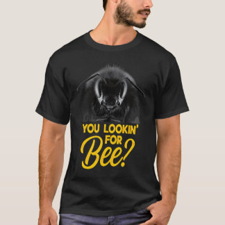 You Looking For Bee Apiary Beekeeper T-Shirt