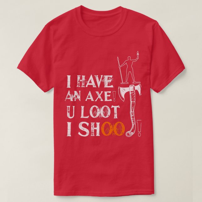 You Loot I Shoot T-Shirt (Design Front)