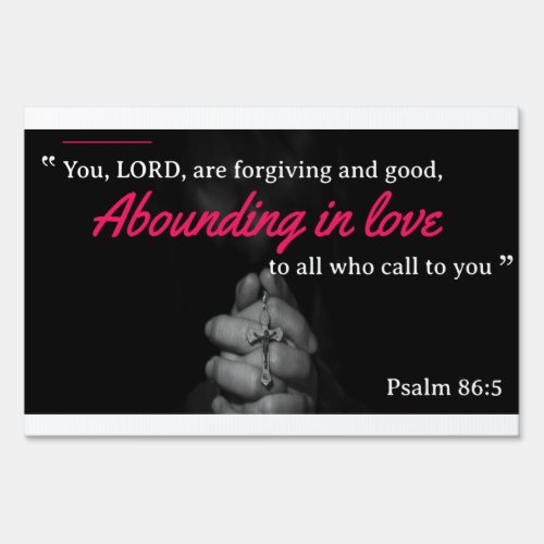 You Lord Are Forgiving And Good _ Psalm 865 Sign