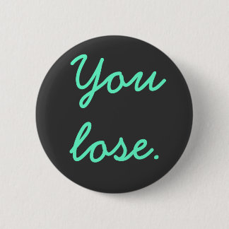 You lose. button