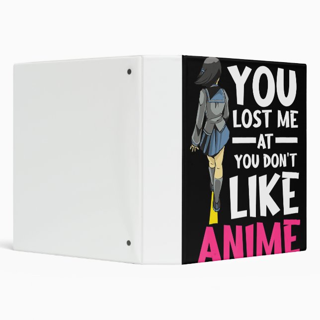 You Lost Me Anime Clothing Manga Cosplay Otaku 3 Ring Binder (Background)