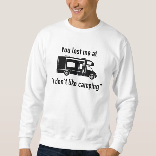You Lost Me At Camping Sweatshirt