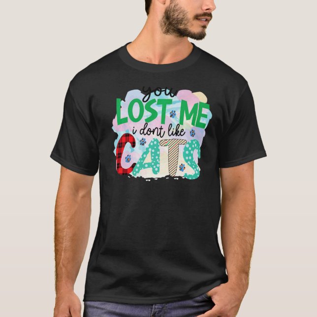 You Lost Me I Don't Like Cats Graphic Patchwork T-Shirt (Front)