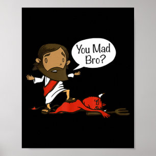 You Mad Bro - Funny Christian Jesus And Devil Poster