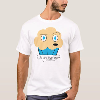 you mad now? T-Shirt