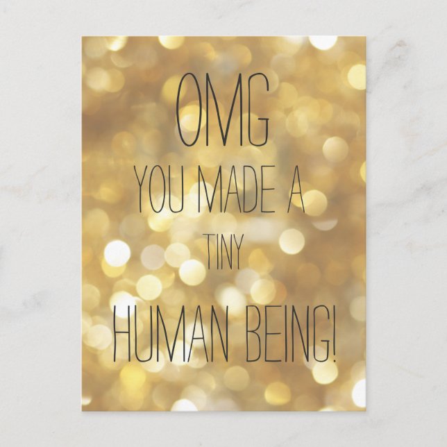 You made a tiny human - Fun Gold Quote for Newborn Postcard (Front)