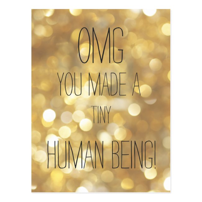 You made a tiny human - Fun Gold Quote for Newborn