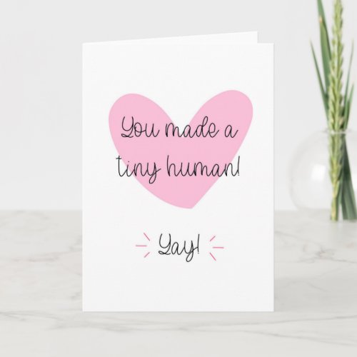 You Made a Tiny Human New Baby Card