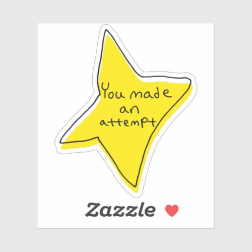 You Made An Attempt Star Custom_Cut Vinyl Stickers