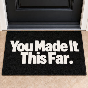 You Made It This Far Doormat